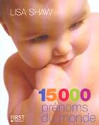 Couverture du livre « 15000 Prenoms Du Monde » de Shaw Lisa aux éditions First