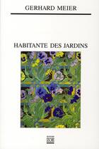 Couverture du livre « Habitante des jardins » de Gerhard Meier aux éditions Zoe