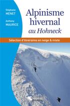 Couverture du livre « Alpinisme hivernal au Hohneck ; sélection d'itinéraires glace, neige et mixtes » de Stephane Menet et Anthony Maurice aux éditions Editions Du Belvedere