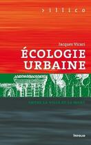 Couverture du livre « Ecologie urbaine ; entre la ville et la mort » de Jean Vicari aux éditions Infolio