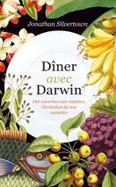 Couverture du livre « Dîner avec Darwin : Des cavernes aux cuisines, l'évolution de nos assiettes » de Jonathan Silvertown aux éditions Quanto