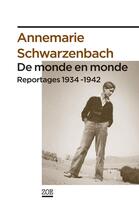 Couverture du livre « De monde en monde ; reportages 1934-1942 » de Annemarie Schwarzenbach aux éditions Editions Zoe