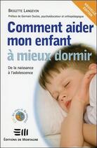 Couverture du livre « Comment aider mon enfant à mieux dormir » de Brigitte Langevin aux éditions De Mortagne