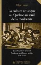 Couverture du livre « La culture artistique au Québec au seuil de la modernité » de  aux éditions Pu Du Septentrion