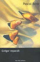 Couverture du livre « Gregor reparait » de Pascal Bene aux éditions Max Milo