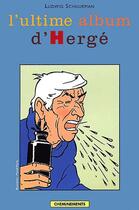 Couverture du livre « Ultime album d'herge » de Schuurman Ludwig aux éditions Cheminements