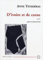 Couverture du livre « D'ivoire et de corne » de Anne Teyssieras aux éditions Corlevour