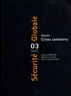 Couverture du livre « Securite Globale T.3 ; Crises Sanitaires ; Printemps 2008 » de Stephane Gerardin aux éditions Choiseul