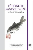 Couverture du livre « L'éternelle sagesse du tao ; le rire de Tchouang-tseu » de Stephen Mitchell aux éditions Synchronique