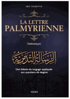 Couverture du livre « La lettre palmyrienne ; une théorie du langage appliquée aux questions de dogme » de Ibn Taymiyya aux éditions Nawa