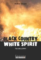 Couverture du livre « Black Country, White Spirit » de Didier Ocula aux éditions Éditions Du Basson