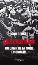 Couverture du livre « Jasenovac ; témoignage sur un camp de la mort en Croatie » de Egon Berger aux éditions Syrtes
