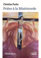 Couverture du livre « Prière à la miséricorde » de Christine Pache aux éditions Unixtus