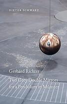 Couverture du livre « Dieter schwarz : gerhard richter two grey double mirrors for a pendulum in munster /anglais » de  aux éditions Walther Konig