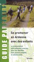 Couverture du livre « Se promener en Ardenne avec des enfants » de Julien Van Remoortere aux éditions Lannoo