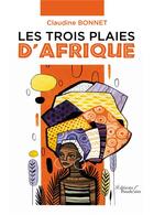 Couverture du livre « Les trois plaies d'Afrique » de Bonnet Claudine aux éditions Baudelaire