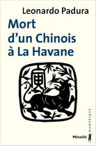 Couverture du livre « Mort d'un chinois à la Havane » de Padura Fuentes/Solis aux éditions Metailie