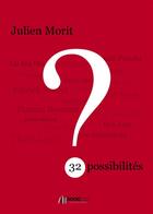 Couverture du livre « 32 possibilites » de Morit Julien aux éditions Bookelis