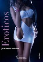 Couverture du livre « Eroticos » de Poullain Jean-Louis aux éditions Sydney Laurent