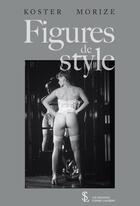 Couverture du livre « Figures de style - textes et photos » de Morize Jean-Jacques aux éditions Sydney Laurent