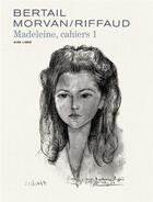 Couverture du livre « Madeleine, résistante : cahiers Tome 1 » de Jean-David Morvan et Dominique Bertail et Madeleine Riffaud aux éditions Dupuis