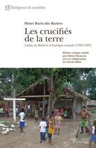 Couverture du livre « Les crucifiés de la terre : lettres du Brésil et d'Amérique centrale (1978-1995) » de Henri Burin Des Roziers aux éditions Arbre Bleu