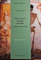 Couverture du livre « Vivre la mort à Naples 1458-1804 : La salvezza delle anime » de Fabienne Coudin aux éditions Periegete