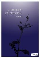 Couverture du livre « Célébration » de Jerome Bertin aux éditions Vanloo