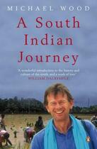 Couverture du livre « A South Indian Journey » de Michael Wood aux éditions Penguin Books Ltd Digital