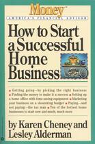 Couverture du livre « How to Start a Successful Home Business » de Alderman Lesley aux éditions Grand Central Publishing