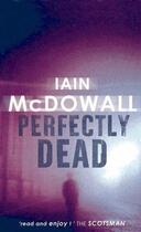Couverture du livre « Perfectly Dead » de Mcdowall Iain aux éditions Little Brown Book Group Digital
