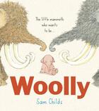 Couverture du livre « WOOLLY » de Sam Childs aux éditions Scholastic