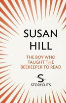 Couverture du livre « The Boy Who Taught The Beekeeper To Read » de Susan Hill aux éditions Random House Digital