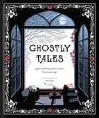 Couverture du livre « GHOSTLY TALES - SPINE-CHILLING STORIES OF THE VICTORIAN AGE » de  aux éditions Chronicle Books