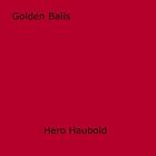 Couverture du livre « Golden Balls » de Hero Haubold aux éditions Epagine