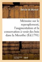 Couverture du livre « Mémoire sur le repeuplement, l'augmentation et la conservation à venir des bois dans la Meurthe » de Delisle De Moncel aux éditions Hachette Bnf