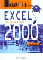 Couverture du livre « Initiation Explorer Excel 2000 ; Eleve » de C Daigmorte aux éditions Hachette Education