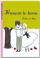 Couverture du livre « François le bossu » de Segur (Nee Rostopchi aux éditions Hachette Jeunesse