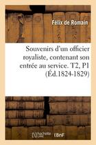 Couverture du livre « Souvenirs d'un officier royaliste, contenant son entree au service. t2, p1 (ed.1824-1829) » de  aux éditions Hachette Bnf