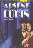 Couverture du livre « Arsène lupin ; la demeure mystèrieuse » de Leblanc-M aux éditions Le Livre De Poche Jeunesse