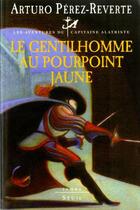 Couverture du livre « Gentilhomme au pourpoint jaune (le) » de Arturo Perez-Reverte aux éditions Seuil