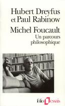 Couverture du livre « Michel foucault, un parcours philosophique - au-dela de l'objectivite et de la subjectivite » de Dreyfus/Rabinow aux éditions Folio