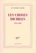 Couverture du livre « Les choses dicibles (1994-2004) » de Colombi Jean-Pierre aux éditions Gallimard