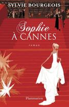 Couverture du livre « Sophie à Cannes » de Sylvie Bourgeois aux éditions Flammarion