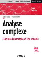 Couverture du livre « Analyse complexe : fonctions holomorphes d'une variable » de Vincent Michel et Andrei Iordan aux éditions Dunod