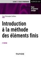 Couverture du livre « Introduction à la méthode des éléments finis (2e édition) » de Jean-Christophe Cuilliere aux éditions Dunod