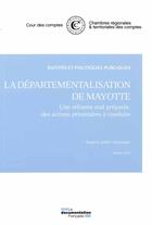 Couverture du livre « La départementalisation de Mayotte ; novembre 2015 » de Cour De Comptes aux éditions Documentation Francaise