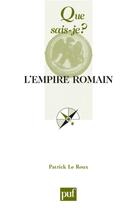 Couverture du livre « L'empire romain » de Patrick Le Roux aux éditions Que Sais-je ?