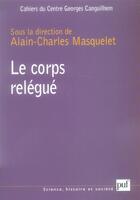 Couverture du livre « Le corps relègué » de Claude-Olivier Doron aux éditions Puf