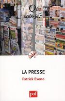 Couverture du livre « La presse » de Patrick Eveno aux éditions Que Sais-je ?